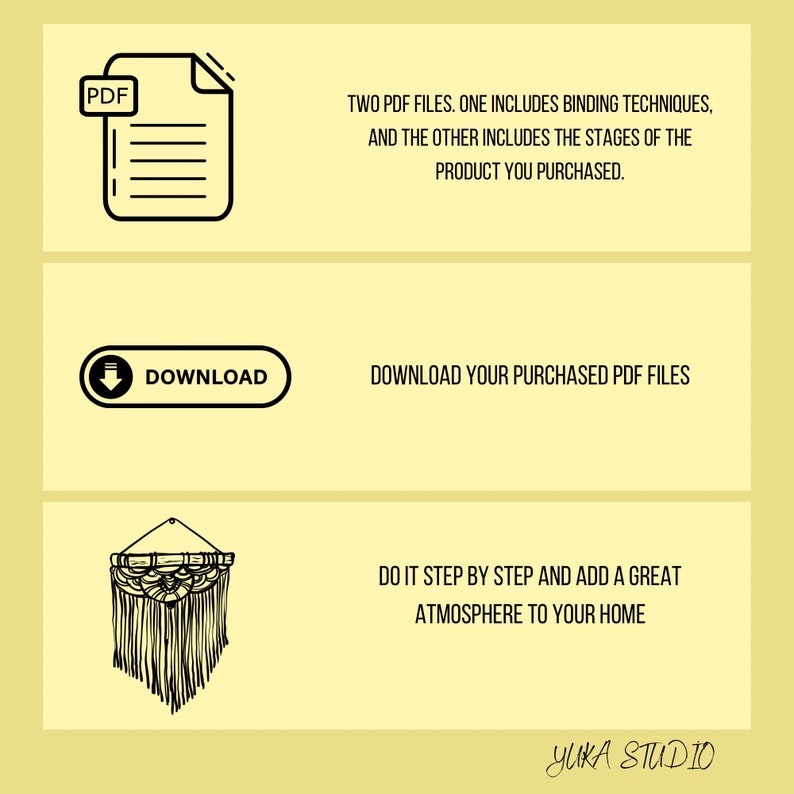 K&ouml;nnte beinhalten: Zwei PDF-Dateien zum Download. Eine Datei enth&auml;lt Bindetechniken und die andere enth&auml;lt die Phasen des Produkts, das Sie gekauft haben. Laden Sie Ihre gekauften PDF-Dateien herunter, um eine Makramee-Wandbeh&auml;nge zu erstellen. Machen Sie es Schritt f&uuml;r Schritt und f&uuml;gen Sie eine tolle Atmosph&auml;re zu Ihrem Zuhause hinzu. YUKA STUDIO.