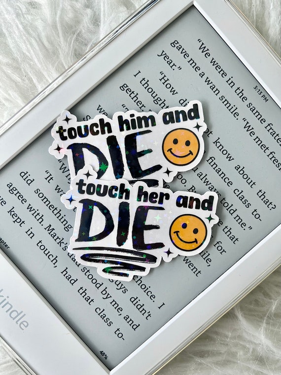 Touch Her/Him And Die • Romance Trope •  Holographic Sticker