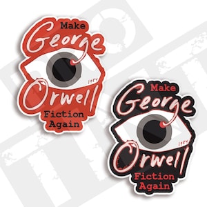 Puede incluir: Dos pegatinas rojas y negras con un ojo estilizado y el texto "Make George Orwell Fiction Again" y el año "1984".