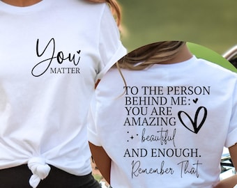 You Matter Shirt, Be Kind, Inspirational Mental Health Tee