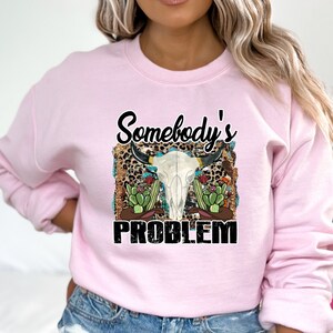 Somebody’s Problem Sweatshirt, Leopard Print Tee, Sarcastic Somebody&#39;s Problem Leopard Women, Gift for Mom, Leopard Design Sweatshirt
