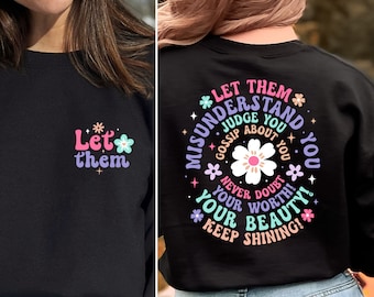 Let Them Misunderstand You Judge Gossip About You Sweatshirt, Keep Shining Hoodie