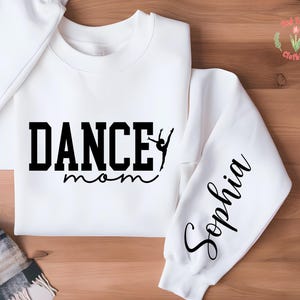 Custom Dance Mom Sweatshirt, Personalized Dance Sweats, Ballet Dance Hoodie, Dance Mom Sweatshirt, Dance Mom Life Sweats, Dance Mom Gifts