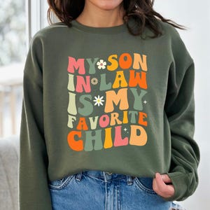 My Son In Law Is My Favorite Child Sweatshirt, Funny Family Hoodie, Funny Son Tee, Gift For Mother In Law, Favorite Son In Law Sweatshirt