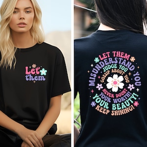 Let Them Misunderstand You Judge You Gossip About You Shirt, Keep Shining Shirt, Trendy Inspirational Back Front T Shirt, Motivate Tee
