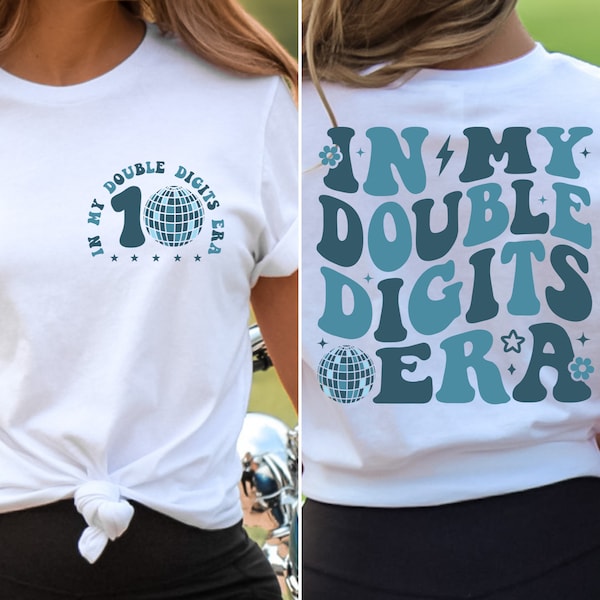 In My Double Digits Era Shirt, Birthday Girl Tee, 10 Years Old Birthday, Ten Birthday Sweater, 10th Birthday Gift, Gift For Girl