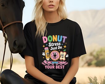 Donut Stress Just Do Your Best Shirt, Test Day Shirt, Teacher Test Shirt, Funny Donut Shirt, Donut Lover Shirt, Testing Shirt, Teacher Tee