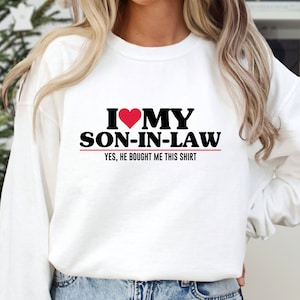 I Love My Son In Law Sweatshirt, Funny Family Hoodie, Funny Son Tee, Gift For Mother In Law, Favorite Son In Law Sweatshirt