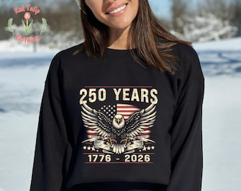 USA 250 Sweatshirt, Independence Day, Celebrate 250th Anniversary, Flag Hoodie Crewneck
