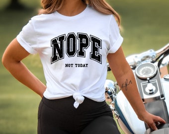 Nope Not Today Shirt, Introvert T-Shirt, Funny Popular Sassy Girl, Funny Gifts