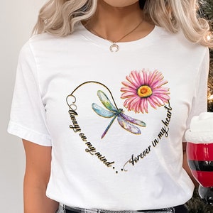 Camiseta de libélula con flor, Siempre en mi mente, Por siempre en mi corazón, Camiseta inspiradora, Camiseta motivacional, Dragón