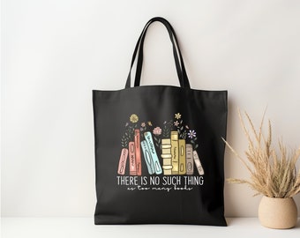 There is no Such Thing as Too Many Tote Bag, Bookish Tote Bag, Floral Books Tote Bag, Gift for Librarian Bag, Book Nerd Bag, Book Tote Bag
