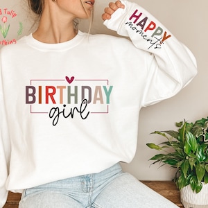 Birthday Girl Sweatshirt, Happy Moments Hoodie, Birthday Squad