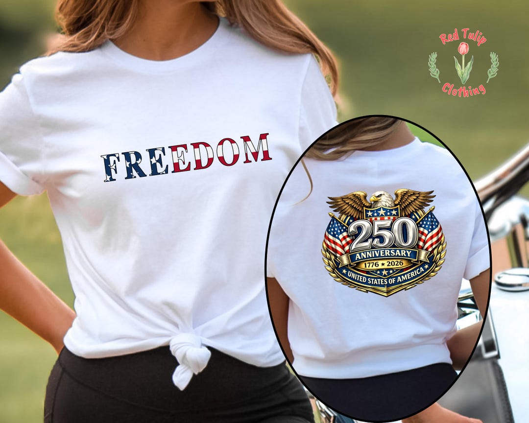 Freedom 250th Birthday USA Shirt, America 250 Tee, Patriotic 4th of ...