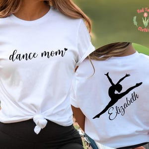 Personalized Dance Mom Shirt with Kid Name, Customized Dance Mom Gift Shirt, Dance Lover, Custom Dance Mom Crewneck, Ballet Mom Shirt