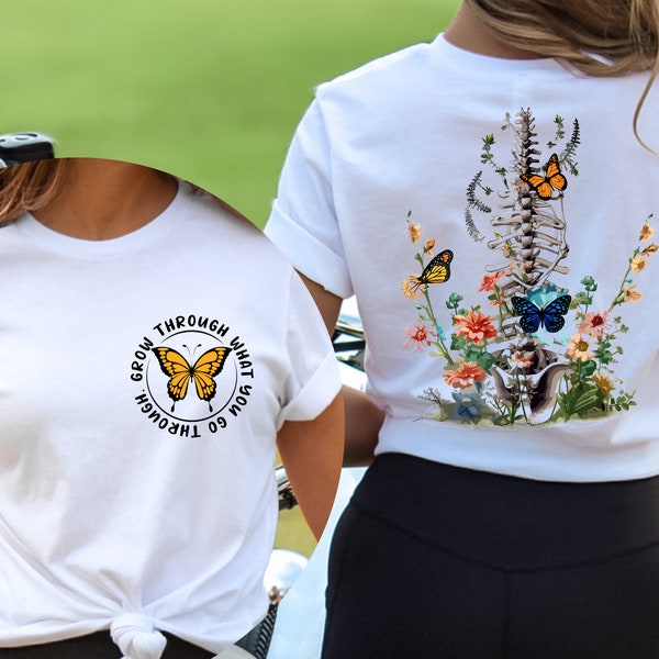 Grow Through It Shirt, Floral Spine Shirt, Motivational Shirt, Positive Saying Shirts, Mental Health Warrior shirt