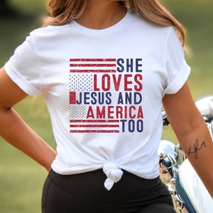 She Loves Jesus and America Too Shirt, American Flag Shirt, Independence Day Gift, Red White and Blue Shirt