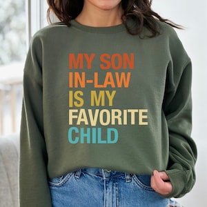 My Son In Law Is My Favorite Child Sweatshirt, Funny Family Hoodie, Funny Son, Gift For Mother In Law, Favorite Son In Law