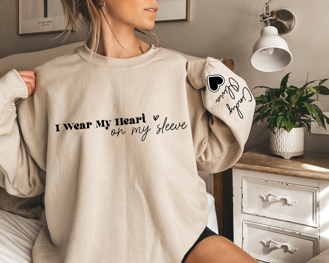 Personalized I Wear My Heart on My Sleeve Sweatshirt & Hoodie, Gift for ...