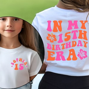 Personalized In My 15th Birthday Era Shirt, Fifteenth Birthday, 15th Girls Birthday Party Shirt, 14th Birthday Gift, 15th Birthday