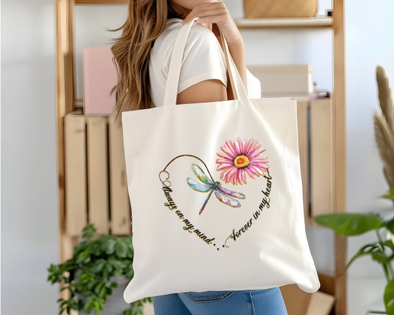 Dragonfly With Flower Tote Bag, Always on My Mind Bag, Forever on My Heart, Inspirational Bag, Motivational Bag, Dragon Bag