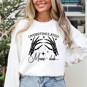 Overstimulated Moms Club Sweatshirt, Overstimulated Moms Hoodie, Cute for Moms, Moms Club Hoodie, Girly Shirt, Trendy Shirt, Mothers day