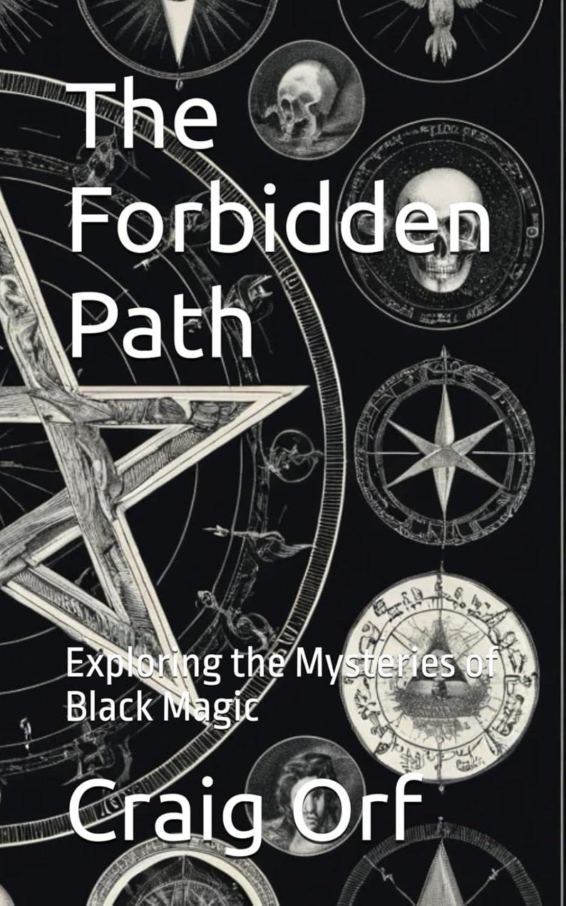 May include: Book cover with a black background featuring white text and illustrations. The title, 'The Forbidden Path,' is prominently displayed. Additional text includes 'Exploring the Mysteries of Black Magic' and the author's name, Craig Orf. The cover incorporates occult symbols, including a pentagram and skulls.