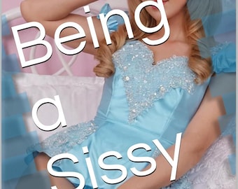 Being a Sissy: A Journey of Self-Discovery and Empowerment