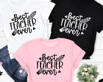 Best Teacher Ever Shirt, Teacher Shirt, Cute Teacher Shirts, Teacher Motivational Shirt, Gift For Teacher, Teacher Inspirational Tee