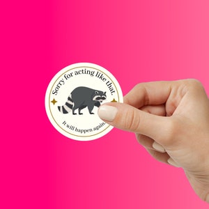 Sorry For Acting Like That Funny Meme Sticker| Hilarious Vinyl Decals for Laptop Water Bottle Phone | Perfect Gift for Meme Lovers & Friends