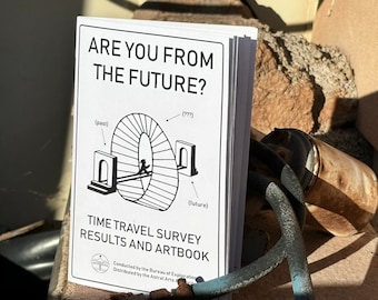 Are You From The Future? Time Travel Survey Results & Artbook | Bureau of Exploration Zine Booklet