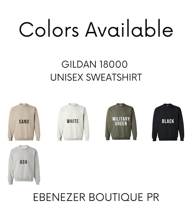 May include: Five Gildan 18000 unisex sweatshirts in different colors: sand, white, military green, black, and ash. The text "Gildan 18000 Unisex Sweatshirt" and "Ebenezer Boutique PR" are visible below the sweatshirts.