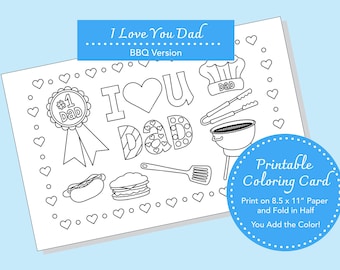 May include: A printable coloring card with a BBQ theme. It features the words "I Love You Dad" with a heart, a grill, tongs, a spatula, a hot dog, a hamburger, and a chef's hat. The card is designed to be printed on 8.5 x 11 inch paper and folded in half.