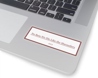 AO3 Sticker: No Beta We Die Like the Marauders - Fanfiction Vinyl Sticker