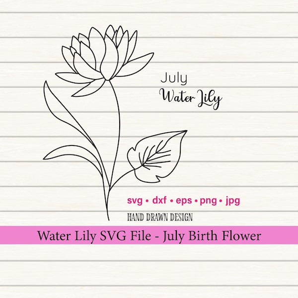 Water Lily SVG, Birth Flower SVG, Birth Month svg, Water Lily svg, Botanical svg, Wildflower svg, Lotus SVG, July Birth Flower, Flower Art