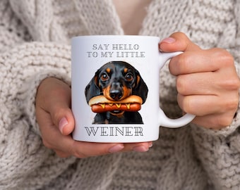 Say Hello to My Little Weiner" - A fun mug featuring a Weiner dog with a hot dog, perfect for dog lovers with a sense of humor!