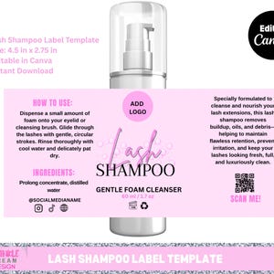 May include: A white lash shampoo bottle with a pink label. The label reads "Lash Shampoo Gentle Foam Cleanser" and includes instructions and ingredients. The bottle is 1.7 oz (50 ml) and the label is 4.5 x 2.75 inches.