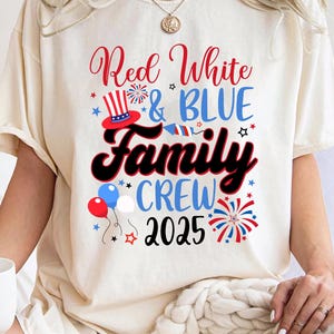 Red White and Blue Family Crew 2025 Shirt, 4th of July Family Crew Shirt,  Matching Family Tee, Independence Day Tee, American Family Gift