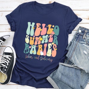 Hello Summer Labor and Delivery Nurse Shirt, Summer Labor and Delivery Nurse Shirts, L and D Nurse Shirt Summer, Labor Nurse Gift