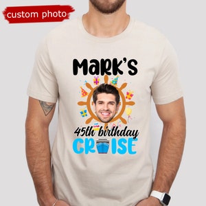 Personalized 45th Birthday Cruise with Face Photo Shirt, Custom Funny Picture Birthday Tees, Birthday Cruise Party Shirts,Cruisin Crew Shirt