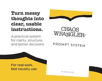 Chaos Wrangler™ Prompt System: A framework for clear, Structured AI Instructions & Better Decisions