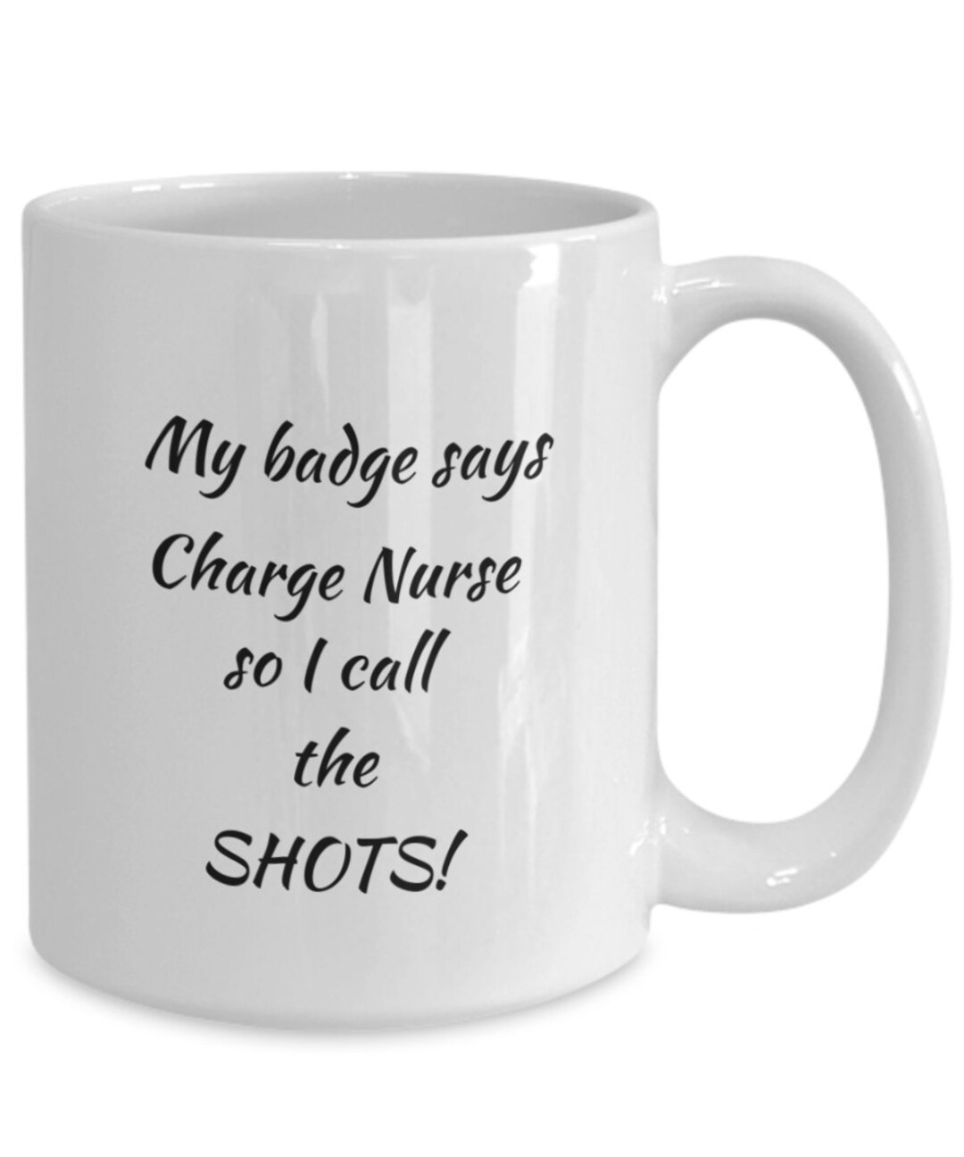 Charge Nurse Coffee Mug, Nurse Gift Ideas, Funny Nurse Gift Ideas