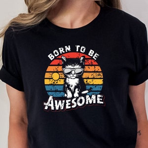 Vintage Cat Shirt, Retro Shirt, Vintage Shirt, Cat Mom Shirt, Cat Lover Shirt, born to be awesome tee, Gift For Cat Lover, Cat Dad Shirt