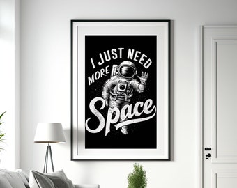 Astronaut Wall Art, Boy Room Decor, Need More Space Artwork, Large Wall Art, Astronaut Lover Gift, Spaceman Wall Art, Man Cave Wall Decor