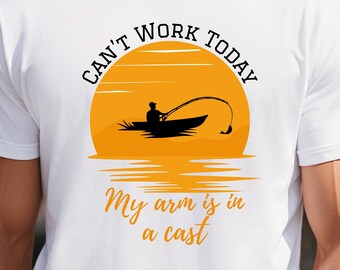 Funny Fishing Shirt- Can't Work My Arm is in a Cast- Mens Fishing T-shirt, Fishing Graphic, Fisherman Gifts, Present For fisherman, Dad gift