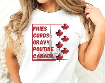 Canada Foodie Unisex Tee, Fries Curds Gravy Poutine Lover Shirt, Travel Souvenir, Canadian shirt, Better than Maple Syrup, Funny Poutine Tee