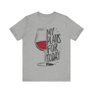 Cute Wine Shirt, Wine Tasting Shirt, Wine Shirts, Wine Lover, Wine Tee, Wine Drinker Gift Wine Tour Shirt, Funny Wine Shirt Wine Shirt Women image 4