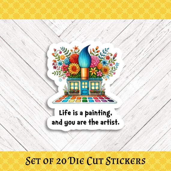 Life is a Painting Die Cut Stickers - Set of 20