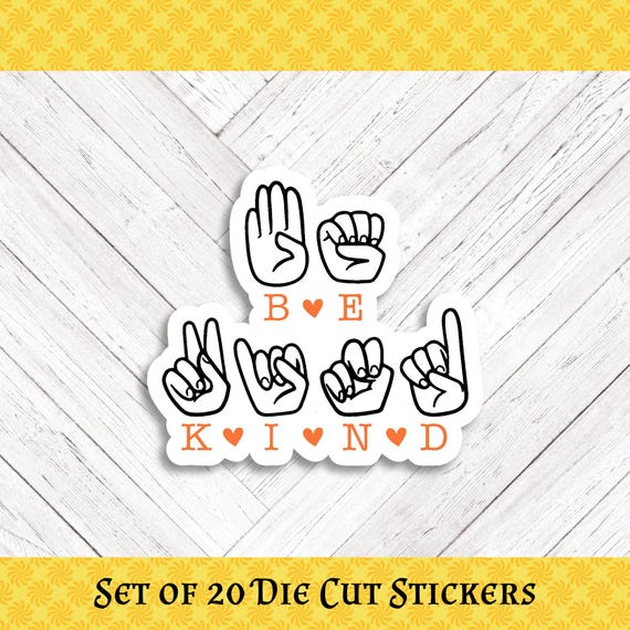 ASL Be Kind Die Cut Stickers: Crafting, Happy Mail & Scrapbooking - Set of 20