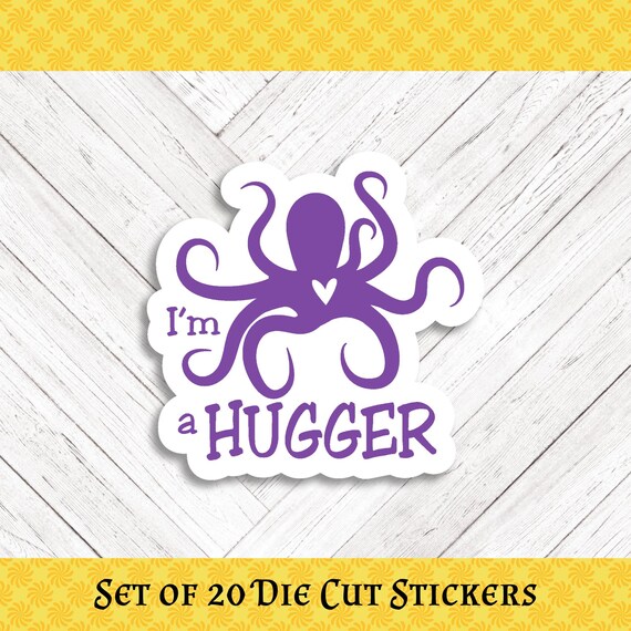 Octopus I'm a Hugger Die Cut Stickers - 20 Matte Stickers